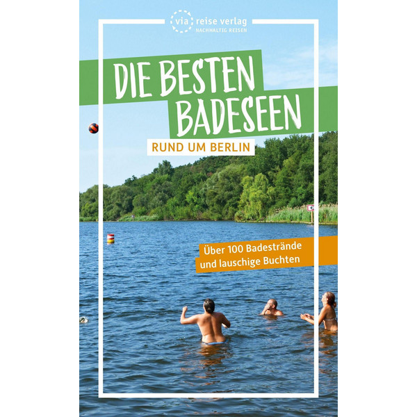 DIE BESTEN BADESEEN RUND UM BERLIN - Gewässerführer