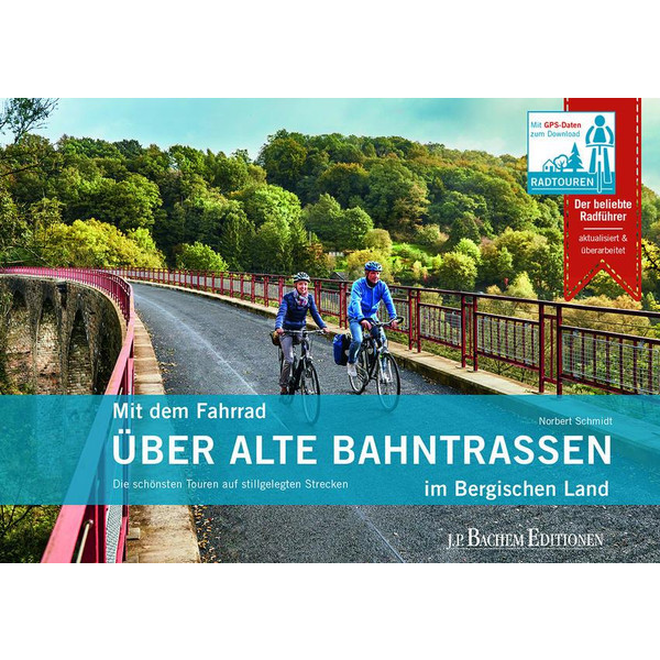 MIT DEM FAHRRAD ÜBER ALTE BAHNTRASSEN IM BERGISCHEN LAND - Radwanderführer