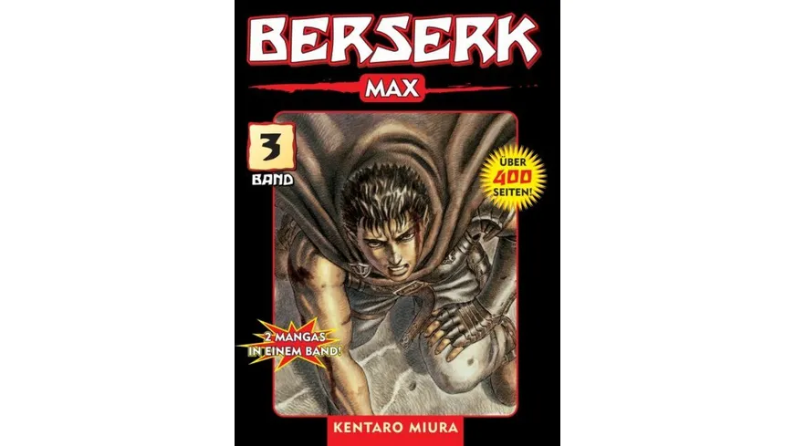Berserk Max 03 - Das actiongeladene und genredefinierende Dark-Fantasy-Epos von Kentaro Miura