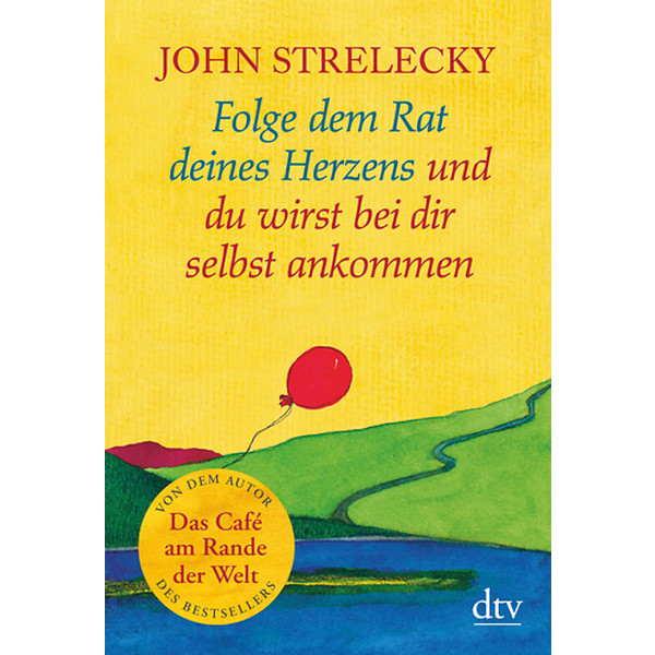 FOLGE DEM RAT DEINES HERZENS UND DU WIRST BEI DIR SELBST ... - Sachbuch