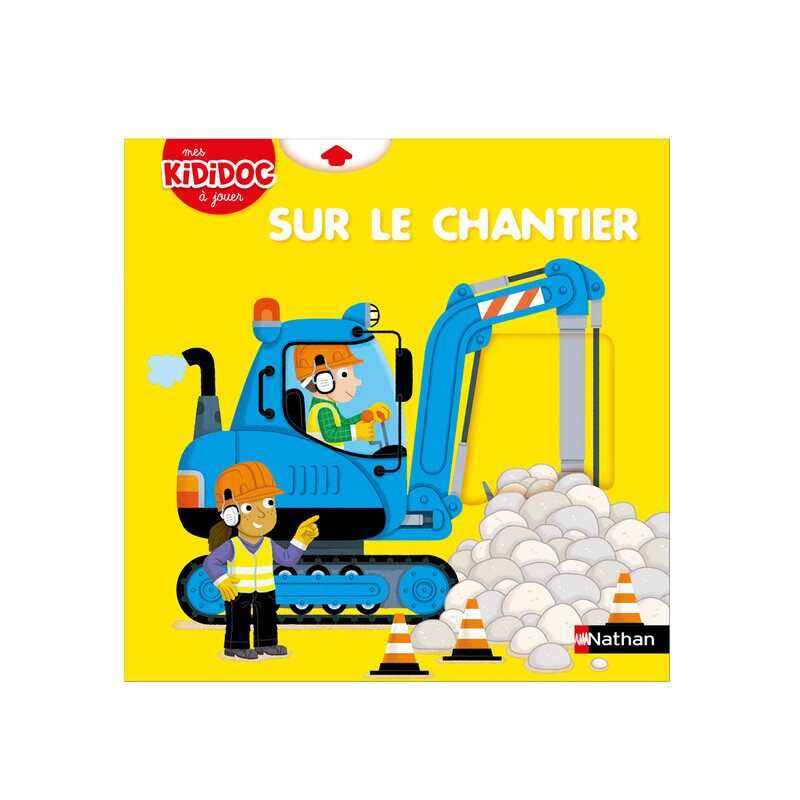 Livre Kididoc Quel chantier ! - Nathan Jeunesse