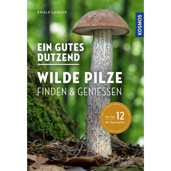 EIN GUTES DUTZEND WILDE PILZE - Ratgeber