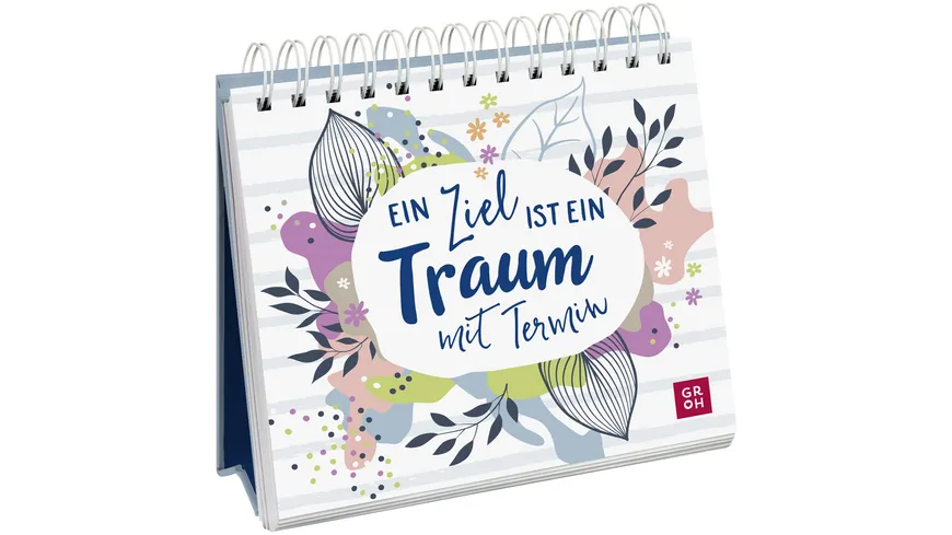 Ein Ziel ist ein Traum mit Termin