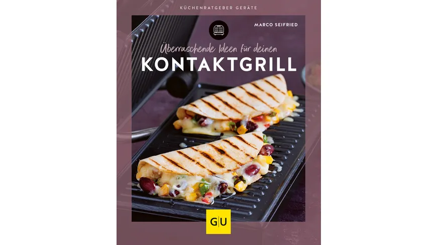 Überraschende Ideen für deinen Kontaktgrill