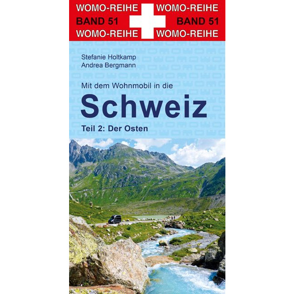 MIT DEM WOHNMOBIL IN DIE SCHWEIZ. TEIL 2: DER OSTEN - Reiseführer