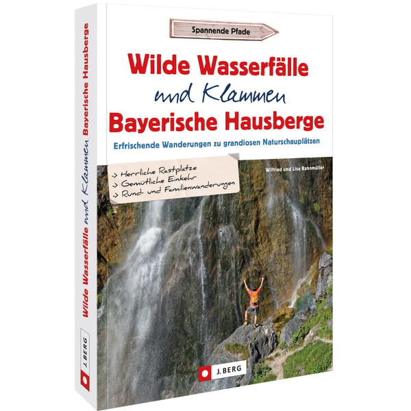 WILDE WASSERFÄLLE UND KLAMMEN IN DEN BAYERISCHEN HAUSBERGEN - Wanderführer