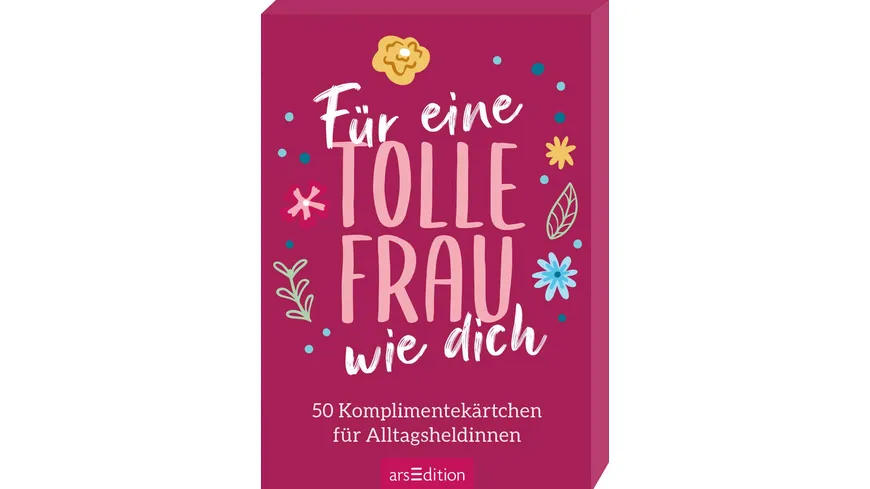 Für eine tolle Frau wie dich