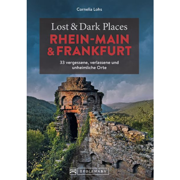 LOST &  DARK PLACES RHEIN-MAIN UND FRANKFURT - Reiseführer