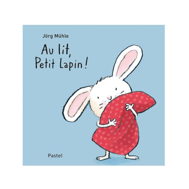 Livre Au lit Petit lapin ! - L'école des loisirs