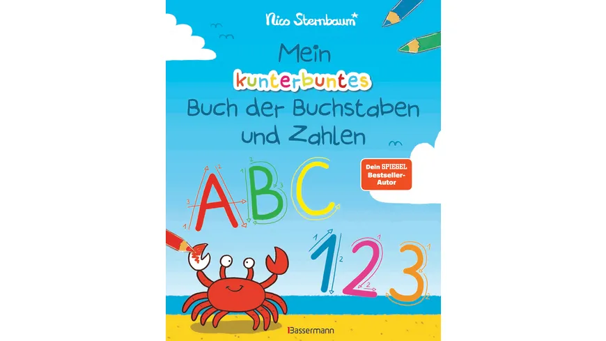 Mein kunterbuntes Buch der Buchstaben und Zahlen. Spielerisch das Alphabet und die Zahlen von 1 bis 20 lernen.