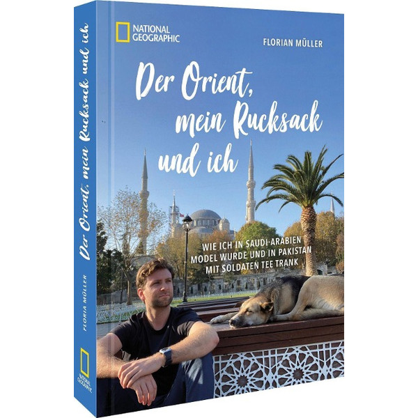 DER ORIENT, MEIN RUCKSACK UND ICH - Bildband