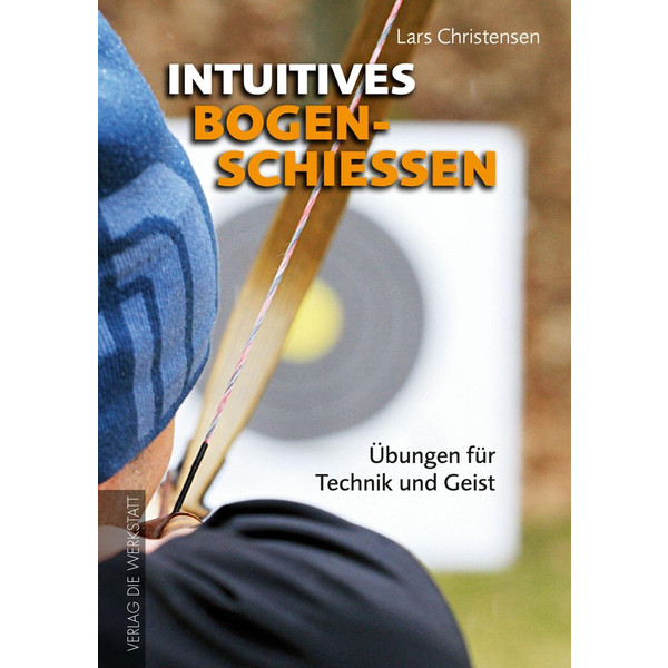 Intuitives Bogenschießen - Ratgeber
