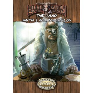 Deadlands Reloaded The 1880 Smith & Robards Catalog (SW)