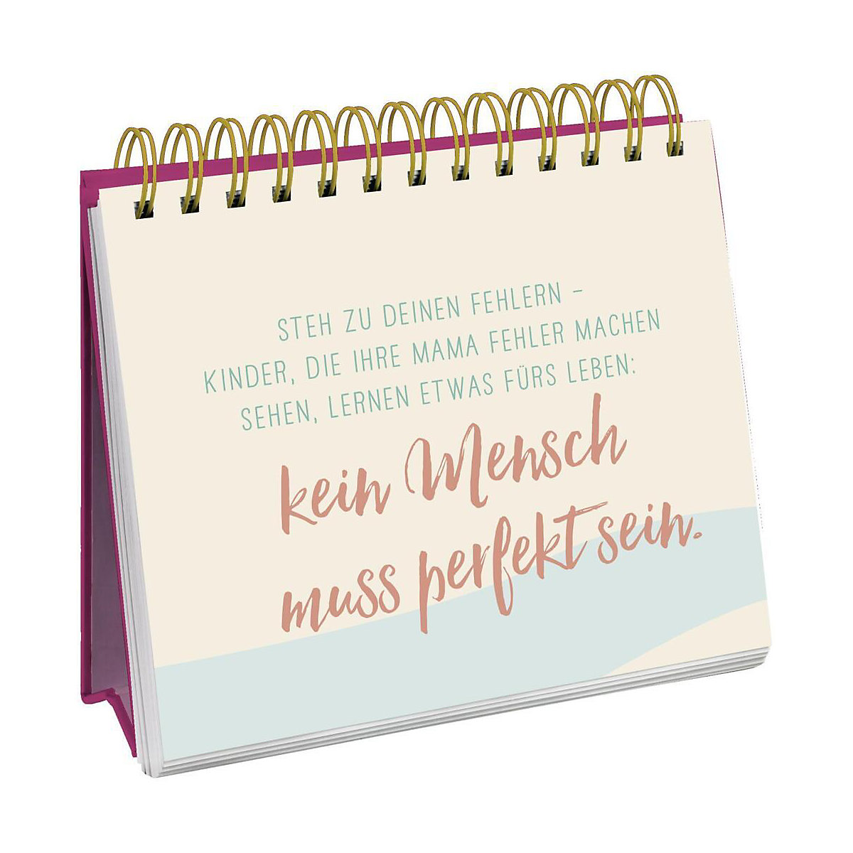 Die besten Mamas sind nicht perfekt, sie sind echt.