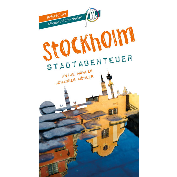 STOCKHOLM - STADTABENTEUER REISEFÜHRER MICHAEL MÜLLER VERLAG