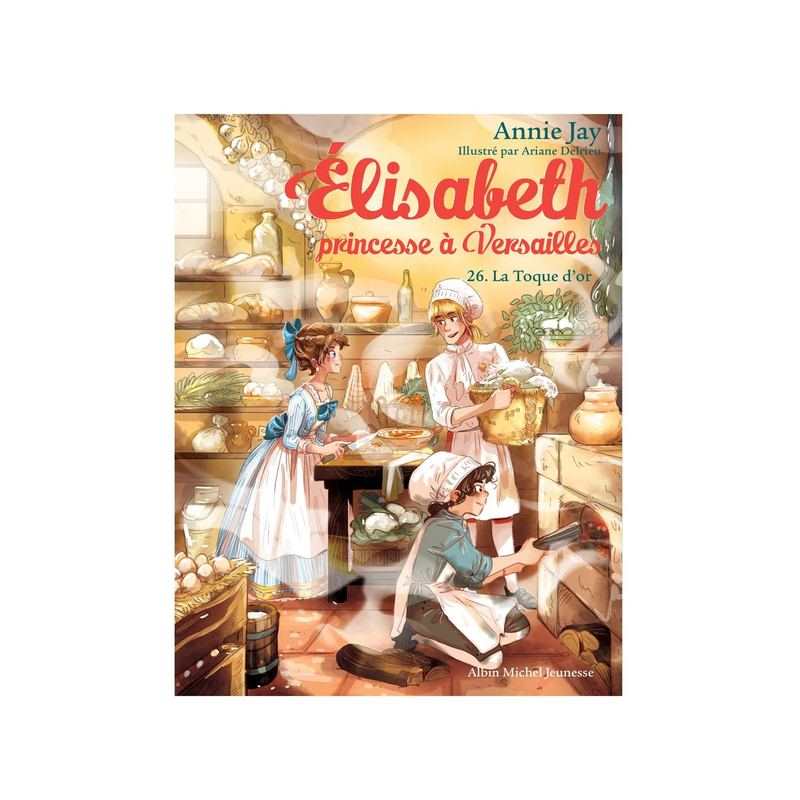 Livre Elisabeth T26 la toque d'or - Albin Michel jeunesse