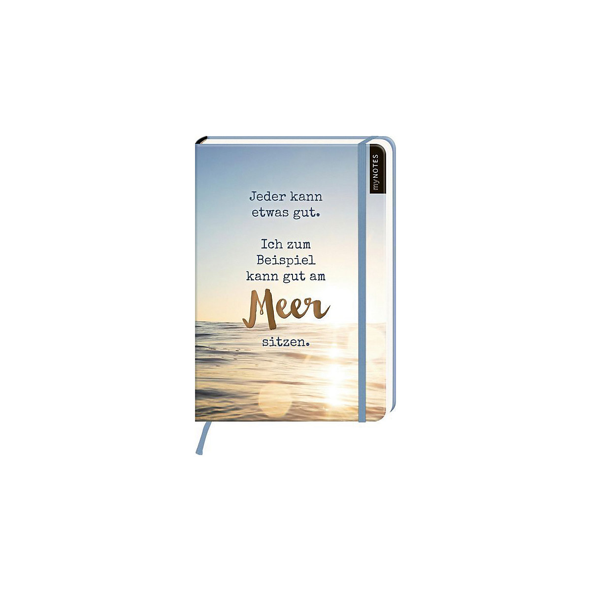 myNOTES Notizbuch A5: Jeder kann etwas gut. Ich zum Beispiel kann gut am Meer sitzen