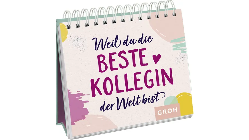 Weil du die beste Kollegin der Welt bist