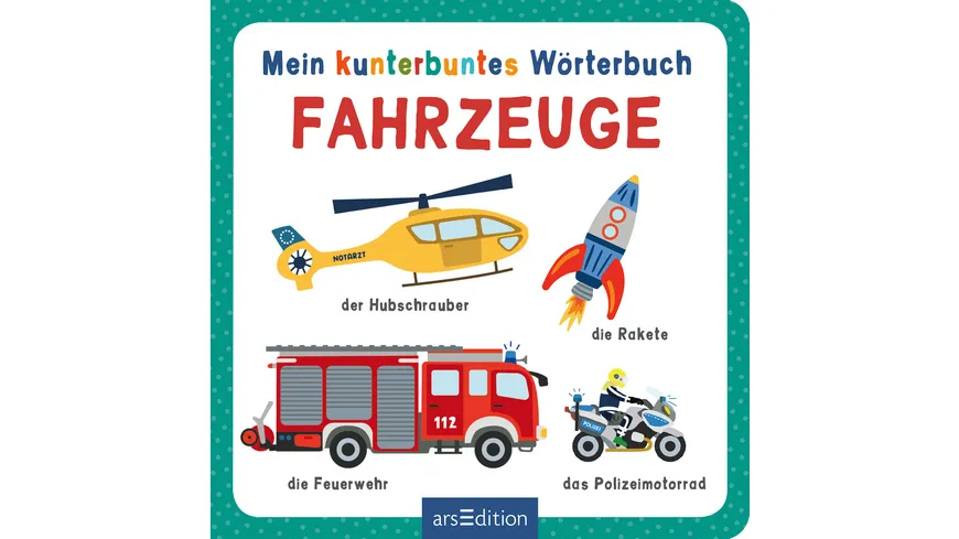 Mein kunterbuntes Wörterbuch – Fahrzeuge