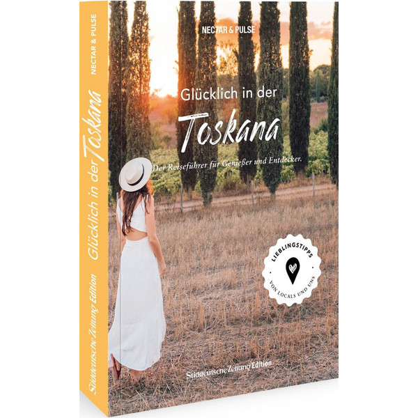 GLÜCKLICH IN ... DER TOSKANA - Reiseführer