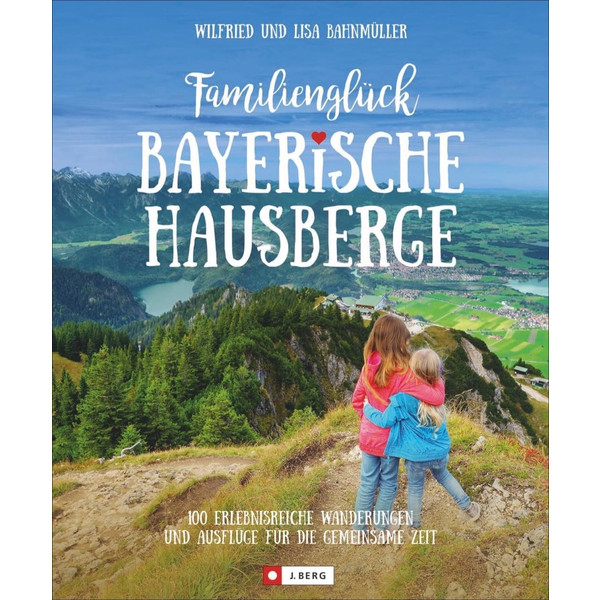 Familienglück Bayerische Hausberge - Wanderführer