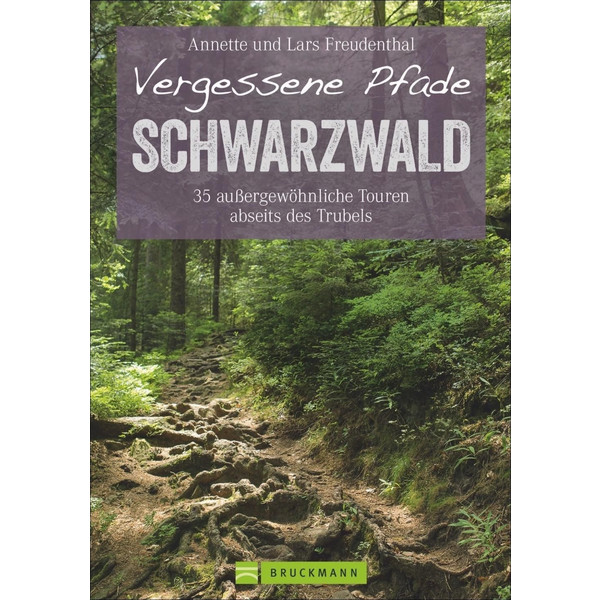 VERGESSENE PFADE IM SCHWARZWALD - Wanderführer
