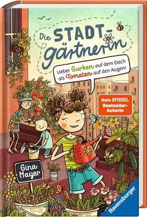 Die Stadtgärtnerin, Band 1: Lieber Gurken auf dem Dach als Tomaten auf den Augen!