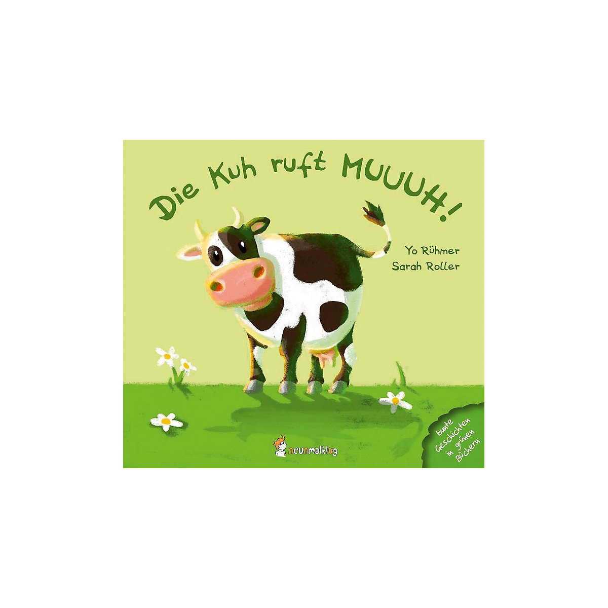 Bunte Geschichten in grünen Büchern: Die Kuh ruft MUUUH!