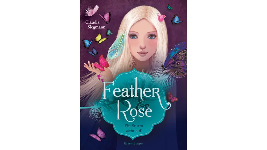 Feather & Rose, Band 1: Ein Sturm zieht auf